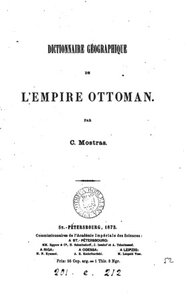 Dictionnaire Géographique De Lempire Ottoman