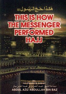 This is How the Prophet Performed Hajj هكذا حج الرسول