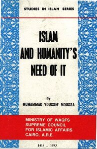 Islam And Humanity S Need Of It