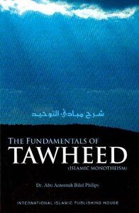 The Fundamentals Of Tawheed Islamic Monothism