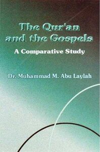 The Quran and the Gospels a Comparative Study القرآن والإنجيل دراسة مقارنة