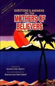 Questions And Answers About Mothers Of The Believers