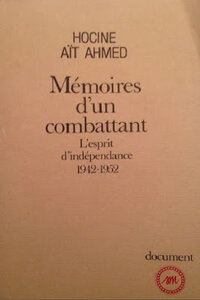 Mémoires d un combattant Lesprit dindependance Hocine Aït Ahmed