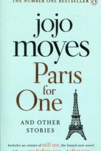 Paris For One And Other Stories : Discover The Author Of Me Before You, The Love Story That Captured A Million Hearts