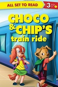 كل شيء جاهز للقراءة- Choco and Chips Train Ride-Level 3
