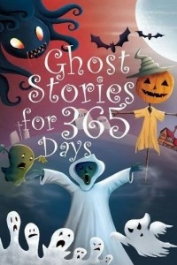 Ghost Stories For 365 Days