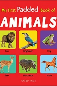My First Padded Book Of Animals: Early Learning Padded Board Books For Children