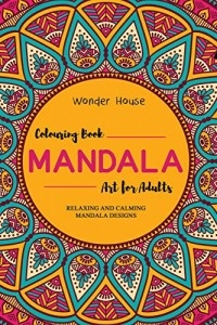 Mandala Art: Colouring Books For Adults With Tear Out Sheets