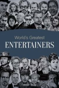 World's Greatest Entertainers : Biographies Of Inspirational Personalities For Kids
