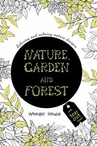 Nature, Garden And Forest: Colouring Books For Adults With Tear Out Sheets
