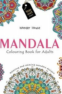 Mandala: Colouring Books For Adults With Tear Out Sheets