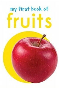 My First Book Of Fruits: First Board
