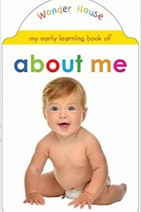 My Early Learning Book Of About Me: Attractive Shape Board Books For Kids