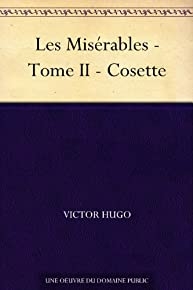 Les Misérables - Tome II - Cosette (French Edition)