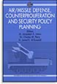 Air And Missile Defense - Countering The Spread Of Weapons Of Mass Destruction - And Planning Security Policy