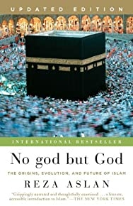 No God But God (updated Edition): The Origins, Evolution, And Future Of Islam