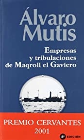 Empresas Y Tribulaciones De Maqroll El Gaviero (spanish Edition)