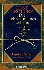 Last Lecture - Die Lehren Meines Lebens
