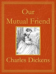 Our Mutual Friend: Premium Edition (unabridged, Illustrated, Table Of Contents)
