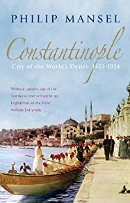 القسطنطينية: مدينة الرغبة في العالم ، 1453-1924