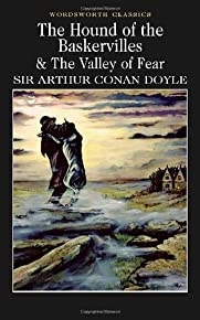 The Hound Of The Baskervilles & The Valley Of Fear (wordsworth Classics)
