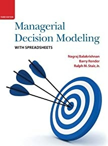 By Nagraj Balakrishnan - Managerial Decision Modeling With Spreadsheets (3rd Edition) (3rd Edition) (2012-01-25) [hardcover]