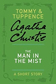 The Man In The Mist: A Tommy & Tuppence Adventure (tommy And Tuppence)