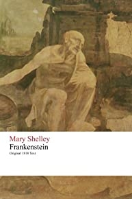 Frankenstein Or The Modern Prometheus - Original 1818 Text