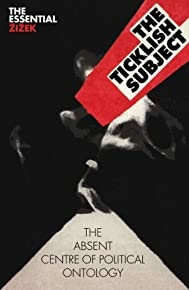 The Ticklish Subject: The Absent Centre Of Political Ontology (second Edition) (the Essential Zizek)