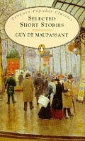 Selected Short Stories Maupassant (penguin Popular Classics)