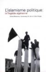 L & # 39 ؛ islamisme Politique: La Tragedie Algerienne