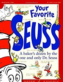 Your Favorite Seuss: A Baker's Dozen By The One And Only Dr. Seuss