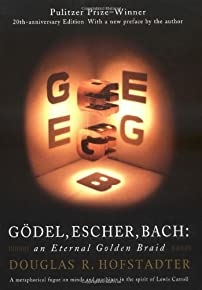 Gödel, Escher, Bach: An Eternal Golden Braid