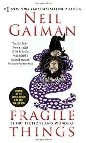 Fragile Things: Short Fictions And Wonders