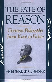 The Fate Of Reason: German Philosophy From Kant To Fichte