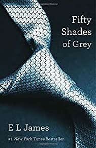 Fifty Shades Of Grey: Book One Of The Fifty Shades Trilogy (fifty Shades Of Grey Series)