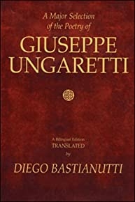 A Major Selection Of The Poetry Of Giuseppe Ungaretti: A Bilingual Edition