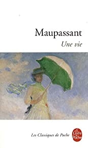 Une Vie (les Classiques De Poche) (french Edition)