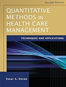 Quantitative Methods In Health Care Management: Techniques And Applications