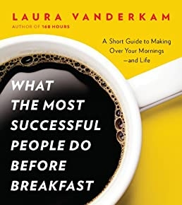ما يفعله أكثر الأشخاص نجاحًا قبل الإفطار: دليل قصير للاستمتاع بصباحك - والحياة (بطريق خاص من المحفظة)