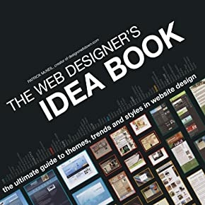 The Web Designer's Idea Book: The Ultimate Guide To Themes, Trends & Styles In Website Design (web Designer's Idea Book: The Latest Themes, Trends & Styles In Website Design)