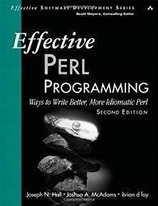 Effective Perl Programming: Ways to Write Better, More Idiomatic Perl (2nd Edition) (Effective Software Development Series)