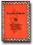 Kahlil Gibran: Spirits Rebellious, The Madman, The Forerunner