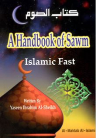 Fasting (a Hand Book Of Sawm - Islamic Fast)