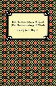 The Phenomenology Of Spirit (the Phenomenology Of Mind)