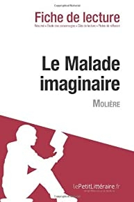 Le Malade imaginaire de Molière (Fiche de lecture) (French Edition)