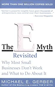 إعادة النظر في الأسطورة الإلكترونية: لماذا لا تعمل معظم الشركات الصغيرة وماذا تفعل حيال ذلك