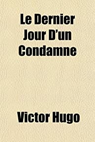 Le Dernier Jour D'un Condamné (French Edition)