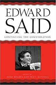 Edward Said: Continuing The Conversation (a Critical Inquiry Book)