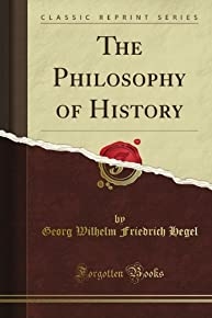The Philosophy of History (Classic Reprint)